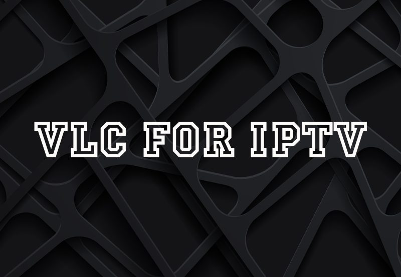 Optimizing VLC for IPTV: Settings and Secrets Revealed