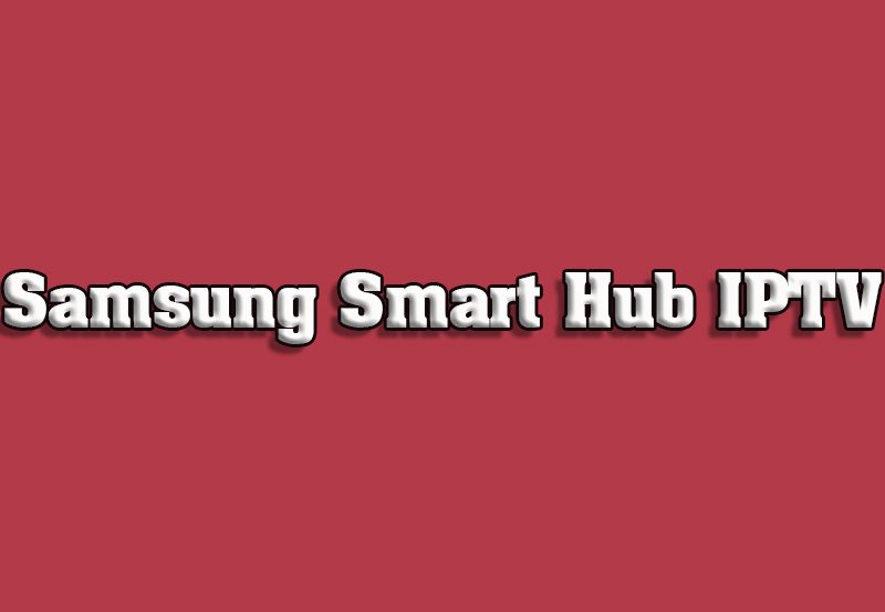 Samsung Smart Hub IPTV